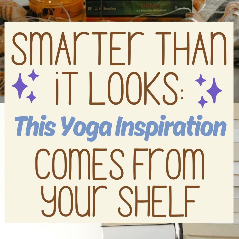 Your Books Are the Yoga Blocks You Didn’t Know You Had