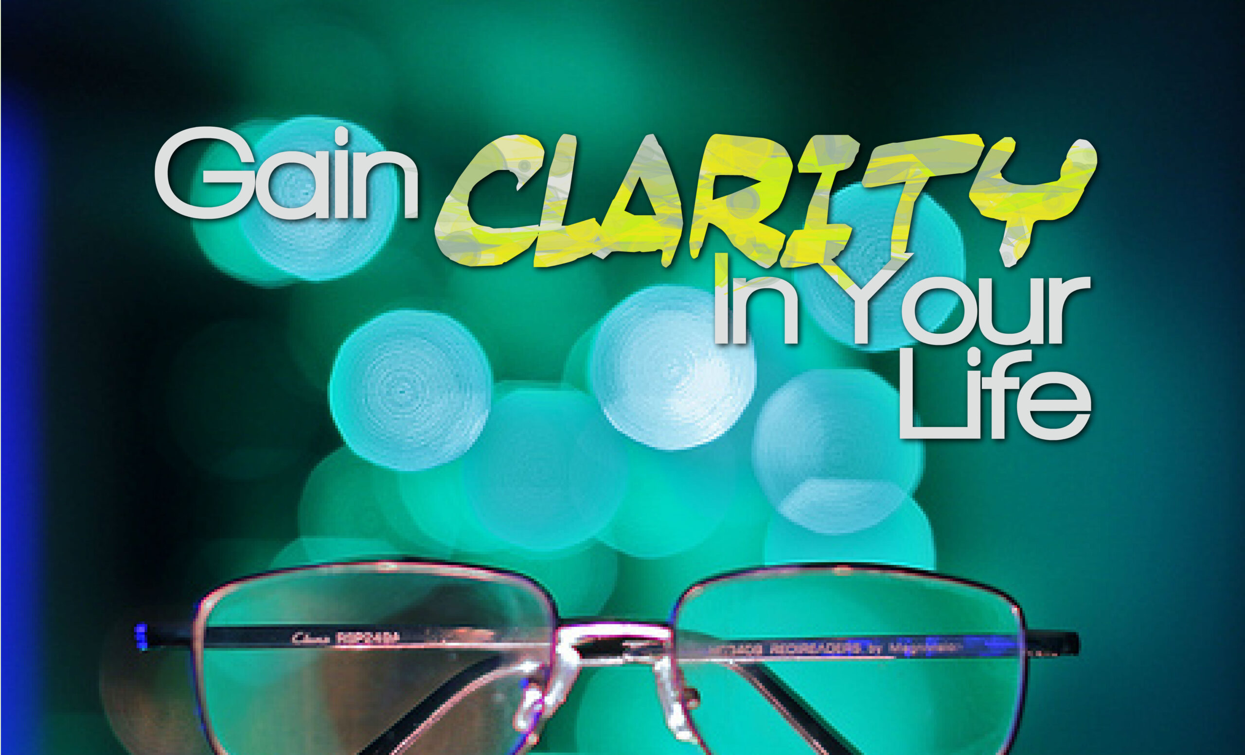Gain Clarity In Your Life